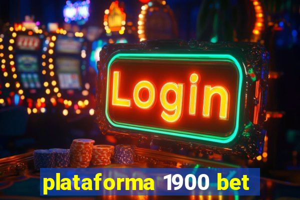 plataforma 1900 bet